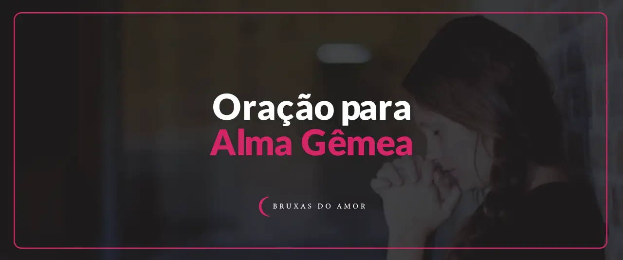 Oração para Alma Gemea